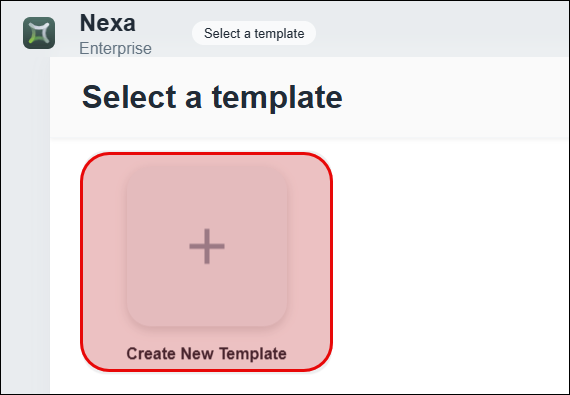 Nexa - Select a template screen - creating a new template